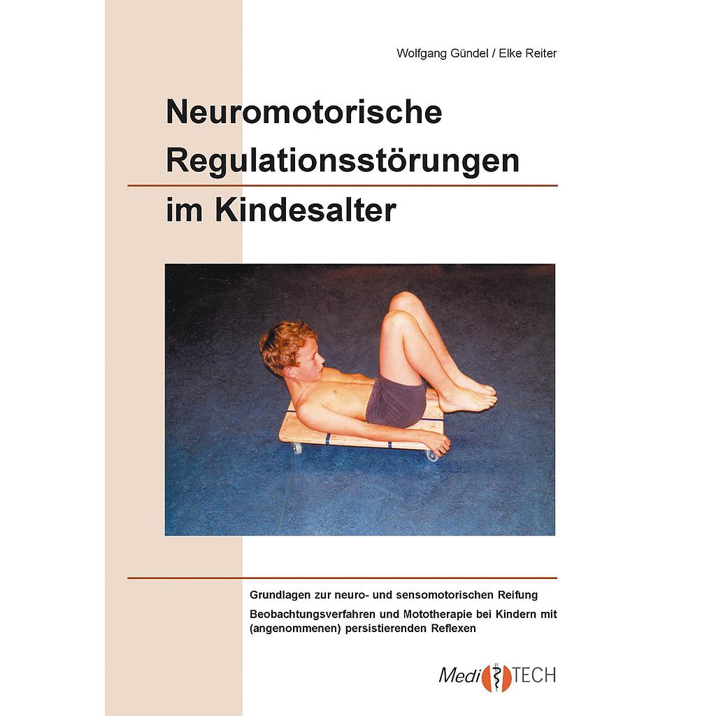 Neuromotorische Regulationsstörungen im Kindesalter [Dr. Wolfgang Gündel] (german)