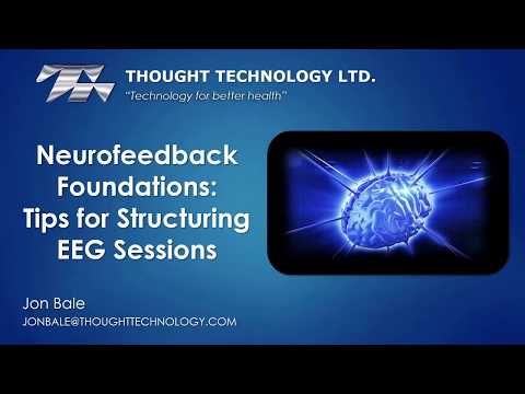 Neurofeedback Tips for Structuring EEG Sessions - Webinar | Thought Technology